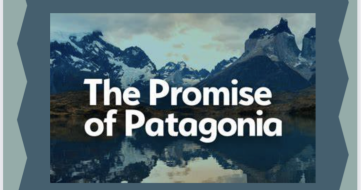 The Promise of Patagonia