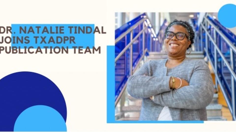 Dr. Tindall Joins TXADPR Publication Team