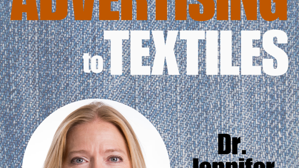 Image of Dr. Jennifer Wilson with title "Textiles to Advertising to Textiles"