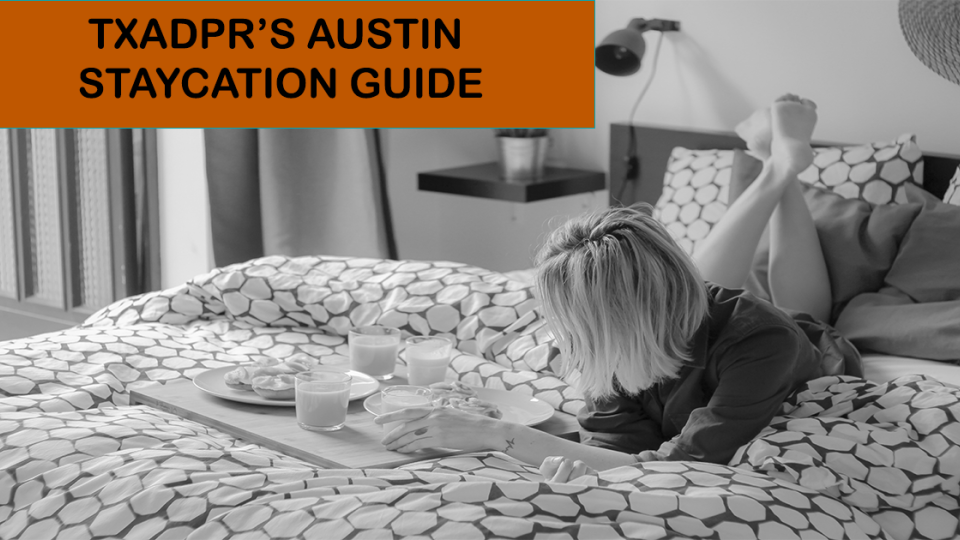 TXADPR Staycation Guide