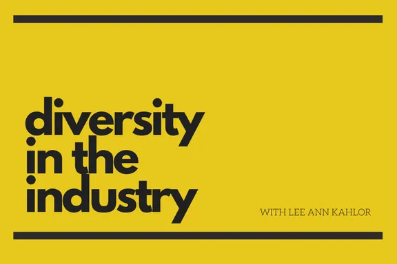 Diversity in the Industry with Lee Ann Kahlor 